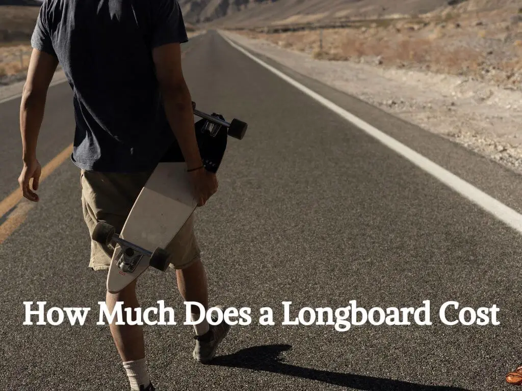 How Much Does a Longboard Cost