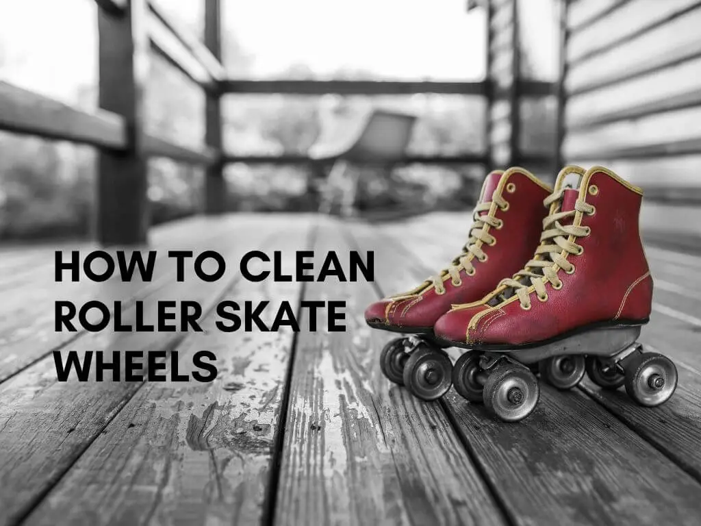 how to clean roller skate wheels