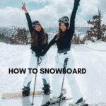 How to Snowboard